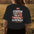 Colton Name Gift If Colton Cant Fix It Were All Screwed Womens Back Print T-shirt Funny Gifts