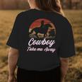 Cowboy Take Me Away Cowgirl Howdy Cowboy Country Music Lover Womens Back Print T-shirt Unique Gifts
