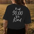Cute Kindness Quote Funny Womens It Cost $000 To Be Kind Womens Back Print T-shirt Unique Gifts