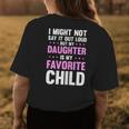 My Daughter Is My Favorite Child Mom Mama Women's T-shirt Back Print Unique Gifts