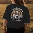 Dear Parents Tag Youre It Love Teachers Funny Teacher Gifts Gifts For Teacher Funny Gifts Womens Back Print T-shirt Unique Gifts