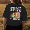 Dont Worry Ive Had Both My Shots And Booster Funny Vaccine Womens Back Print T-shirt Unique Gifts