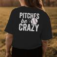 Funny Baseball Pitches Be Crazy Adult Mom Mother Womens Back Print T-shirt Unique Gifts