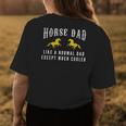Funny Horse Dad Horse Rider Fathers Day Birthday Gift Funny Gifts For Dad Womens Back Print T-shirt Unique Gifts