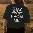Funny Stay Away From Me Sarcastic Joke Family Womens Back Print T-shirt Unique Gifts