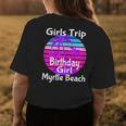 Girls Trip Myrtle Beach Birthday Girl Squad Goals Vacay Mode Gift For Womens Womens Back Print T-shirt Unique Gifts