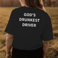 Gods Drunkest Driver Womens Back Print T-shirt Funny Gifts