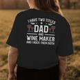 I Have Two Titles Dad And Wine Maker And I Rock Them Both Womens Back Print T-shirt Funny Gifts