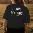 I Love My Kids Funny Sarcastic Tired Mom Need More Sleep Womens Back Print T-shirt Unique Gifts
