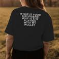 If She Is Your Girlfriend Why Is She Playing With My Mullet Womens Back Print T-shirt Unique Gifts
