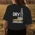 January Dry Beer Free Alcohol Free Liquor Free Wine Free Womens Back Print T-shirt Unique Gifts