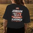Johnson Name Gift If Johnson Cant Fix It Were All Screwed Womens Back Print T-shirt Funny Gifts