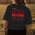 Just Be Kind Anti Bullying Kindness Week Unity Day Womens Back Print T-shirt Unique Gifts