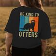 Kids Otter Pun Be Kind To Otters Be Kind To Others Womens Back Print T-shirt Unique Gifts