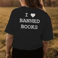 I Love Banned Books Librarian Teacher Literature Women's T-shirt Back Print Unique Gifts