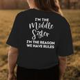 Middle Sister Reason We Have Rules Funny Sibling Apparel Gifts For Sister Funny Gifts Womens Back Print T-shirt Unique Gifts