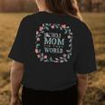 Mom Mothers Day Love Gift Number 1 Mommy Floral Womens Back Print T-shirt Unique Gifts