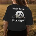 Never Say No To Panda Funny For Panda Lovers Womens Back Print T-shirt Unique Gifts