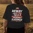 Newby Name Gift If Newby Cant Fix It Were All Screwed Womens Back Print T-shirt Funny Gifts