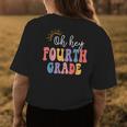 Oh Hey Fourth Grade Groovy 4Th Grade Teacher Back To School Womens Back Print T-shirt Funny Gifts