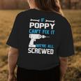 Poppy Grandpa Gift If Poppy Cant Fix It Were All Screwed Womens Back Print T-shirt Funny Gifts