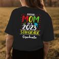Proud Mom Of A 2023 5Th Grade Graduate Graduation Women's T-shirt Back Print Unique Gifts