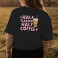 Retro Vintage Half Teacher Half Coffee Happy Teachers Day Womens Back Print T-shirt Unique Gifts