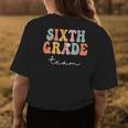 Sixth Grade Team Retro Groovy Vintage First Day Of School Womens Back Print T-shirt Unique Gifts