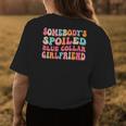 Spoiled Blue Collar Girlfriend Funny Blue Collar Wife Humor Womens Back Print T-shirt Unique Gifts