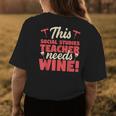 This Social Studies Teacher Needs Wine Funny Gifts For Teacher Funny Gifts Womens Back Print T-shirt Unique Gifts