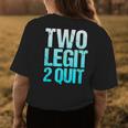 Vintage 2Nd Anniversary Funny Two Legit To Quit Womens Back Print T-shirt Unique Gifts
