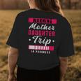 Warning Mother Daughter Trip In Progress Girlfriends Trip Womens Back Print T-shirt Unique Gifts