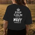 Wiley Name Gift Keep Calm And Let Wiley Handle It Womens Back Print T-shirt Funny Gifts