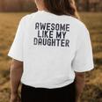 Awesome Like My Daughter Fathers Day Dad Daddy Father Papa Womens Back Print T-shirt Funny Gifts