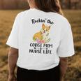 Rockin The Corgi Mom & Nurse Life Dog Mom Womens Back Print T-shirt Unique Gifts
