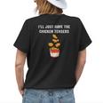Chicken Tenders Ill Just Have The Chicken Tenders Funny Womens Back Print T-shirt Gifts for Her
