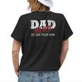 Dad Off Duty Go Ask Your Mom Fathers Day Womens Back Print T-shirt Gifts for Her