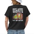 Dont Worry Ive Had Both My Shots And Booster Funny Vaccine Womens Back Print T-shirt Gifts for Her