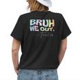 End Of School Year Teacher Summer Bruh We Out Tie Dye Women's T-shirt Back Print Gifts for Her