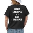 Fun Sarcasm Good Example Of A Bad Example - Great Sarcastic Womens Back Print T-shirt Gifts for Her