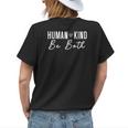 Human Kind Be Both Be Kind Motivational Kindness Motivate Womens Back Print T-shirt Gifts for Her