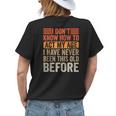I Dont Know To Act My Age Ive Never Been This Old Before Womens Back Print T-shirt Gifts for Her