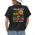 I Have Two Titles Auntie And Dog Mom Dog Paw Sunflower Womens Back Print T-shirt Gifts for Her