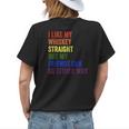 I Like My Whiskey Straight But My Friends Can Go Either Way Womens Back Print T-shirt Gifts for Her