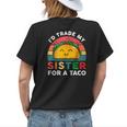 Mexican Id Trade My Sister For A Taco Funny Boy Womens Back Print T-shirt Gifts for Her