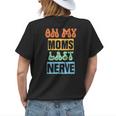 On My Moms Last Nerve Funny Moms Saying Womens Back Print T-shirt Gifts for Her