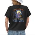 This Is My Scary Math Teacher Costume Rising The Undead Puns For Women Women's T-shirt Back Print Gifts for Her