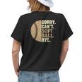 Sorry Cant Softball Bye Girls Ns Kids Funny Softball Mom Gifts For Mom Funny Gifts Womens Back Print T-shirt Gifts for Her