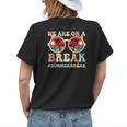 We Are On A Break Teacher Retro Groovy Summer Break Teachers Womens Back Print T-shirt Gifts for Her