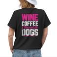 Wine Coffee Chocolate Dogs Funny Mothers Day Gift Mom Gifts For Mom Funny Gifts Womens Back Print T-shirt Gifts for Her